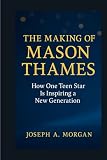 The Making Of Mason Thames: How One Teen Star Is Inspiring A New Generation