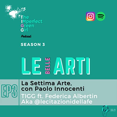 S3 - ARTE, EP 3/3 - La Settima Arte, con Paolo Innocenti, ft. Federica Albertin aka @lecitazionidell