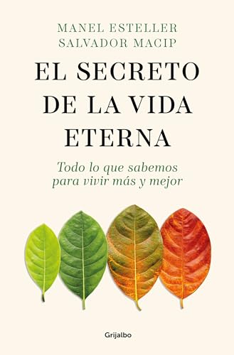 El Secreto De La Vida Eterna: Todo Lo Que Sabemos Para Vivir Más Y Mejor Bienestar, Salud Y Vida Sana El Secreto De La Vida Eterna: Todo Lo Que Sabemos Para Vivir Más Y Mejor Bienestar, Salud Y Vida Sana