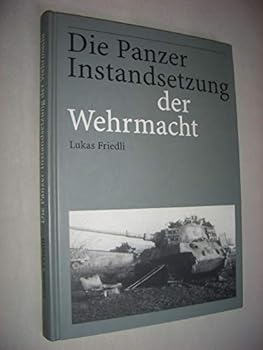 Hardcover Die Panzerinstandsetzung der Wehrmacht [German] Book