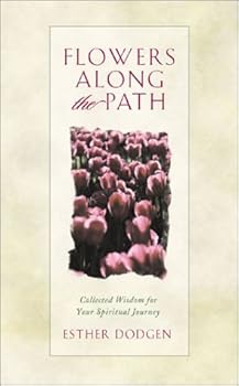 Paperback Flowers along the Path: Collected Wisdom for Your Spiritual Journey (Inspirational Library) Book