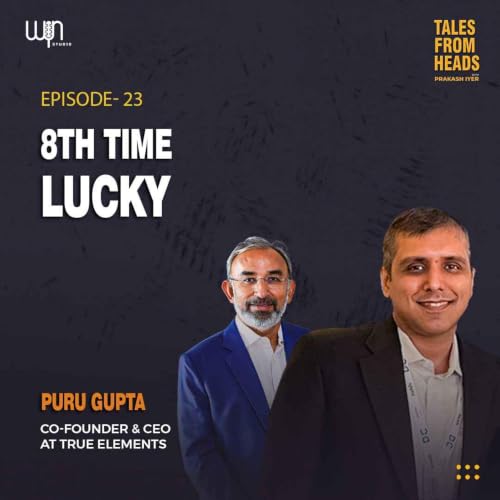 8th Time Lucky with Puru Gupta