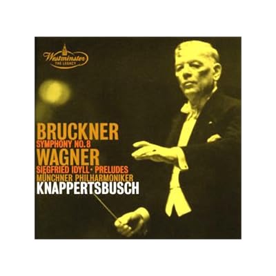 Bruckner: Symphony No. 8 / Wagner: Siegfried Idyll