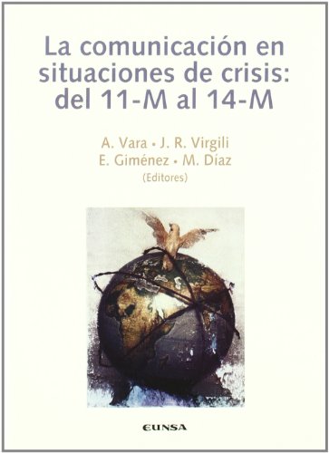 Portada de La Comunicacion en Situaciones de Crisis: Del 11-M al 14-M