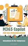  M365 Copilot für HR: Automatisieren Sie Ihre Talentprozesse