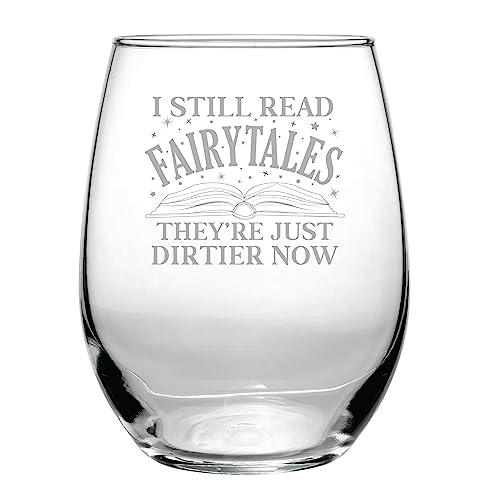I Still Read Fairytales They're Just Dirtier Now 15 oz