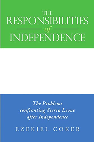The Responsibilities of Independence: The Problems confronting Sierra Leone after Independence
