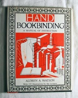 Hand Bookbinding: A Manual of Instruction by Aldren A. Watson (1988-12-12)