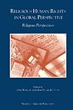 Religious Human Rights in Global Perspective: Religious Perspectives