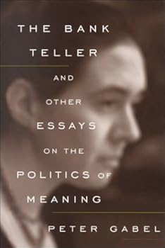 Paperback The Bank Teller and Other Essays on The Politics of Meaning Book