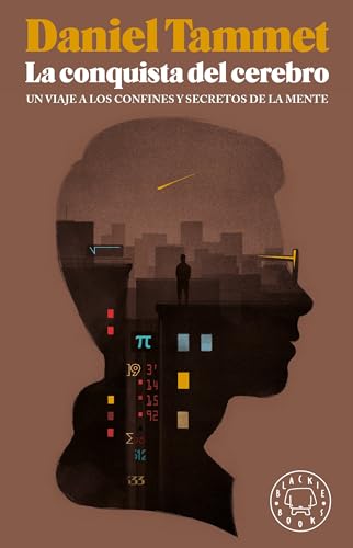 La conquista del cerebro: Un viaje a los confines y secretos de la mente (SIN COLECCION)