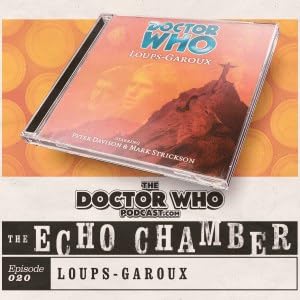 The DWP Echo Chamber #20 – Loups Garoux