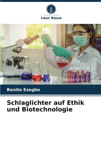 Schlaglichter auf Ethik und Biotechnologie: DE