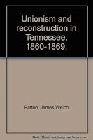 Unionism and reconstruction in Tennessee, 1860-1869, B00085R97Y Book Cover