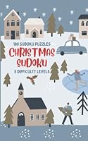 Christmas Sudoku: Stocking Stuffers: 100 Puzzles, 5 Difficulty Levels, Coloring Pages: Activity Book for Teens or Adults : Great Stocking Stuffer for Adults B0BLR1S6L8 Book Cover
