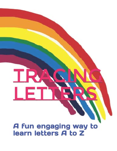 TRACING LETTERS: A fun engaging way to learn letters A to Z