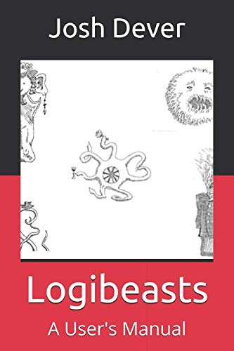 Logibeasts: A User's Manual Paperback – August 7, 2018