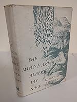 The Mind And Art Of Albert Jay Nock B0026CQ3VU Book Cover