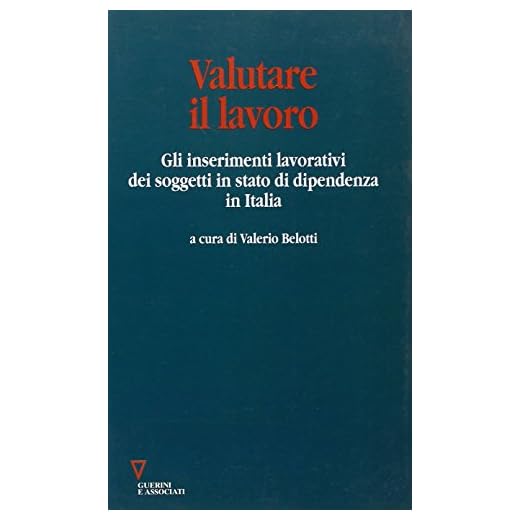 Valutare il lavoro. Gli inserimenti lavorativi dei soggetti in stato di dipendenza in Italia