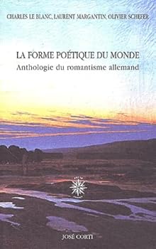 Paperback La forme poétique du monde: Anthologie du romantisme allemand [French] Book