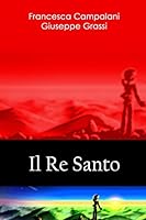 Il Re Santo 1506183379 Book Cover