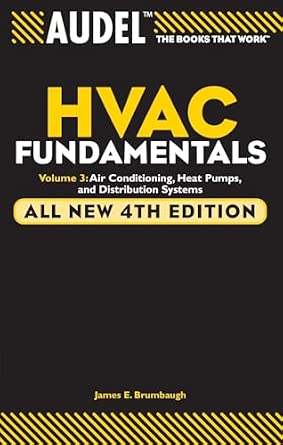 Audel HVAC Fundamentals, Volume 3: Air Conditioning, Heat Pumps and Distribution Systems