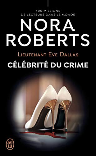 Lieutenant Eve Dallas (Tome 34) - Célébrité du crime livre En ligne