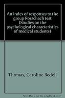 An index of responses to the group Rorschach test (Studies on the psychological characteristics of medical students) B0007DYW3Q Book Cover