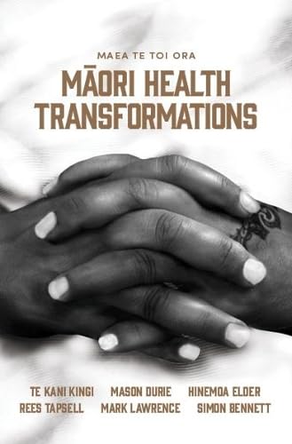 Buy Maea Te Toi Ora: Maori Health Transformations — BookShops.in