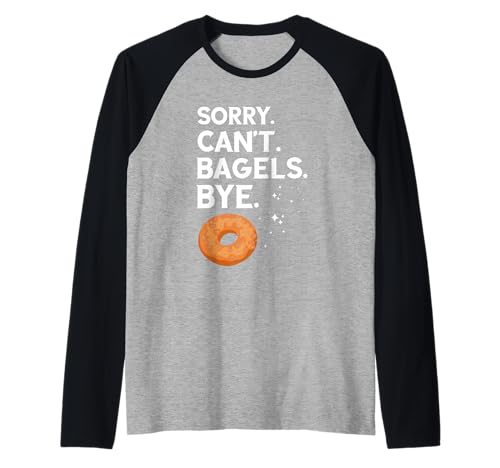 Bagel Sorry Can't Bagels Tschüss Bagel-Liebhaber beim Backen von Baker-Bagels Raglan
