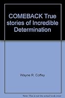 Comeback: True stories of incredible determination B00071J1U2 Book Cover