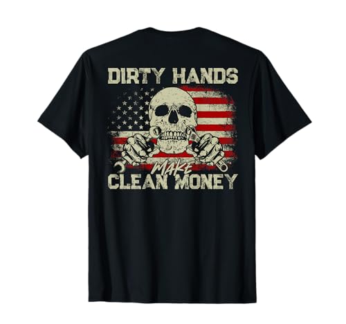 Dirty Hands Make Clean-Money Funny Vintage US Flag On Back T-Shirt