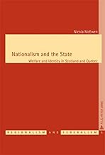 Nationalism and the State: Welfare and Identity in Scotland and Quebec (Régionalisme & Fédéralisme / Regionalism & Federalism)