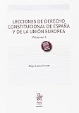  Lecciones de Derecho Constitucional de España y de la Unión Europea Volumen i (Manuales de Derecho Constitucional)
