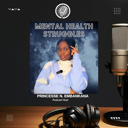 Episode 4: Mental Health Struggles & Faith