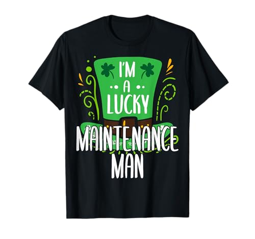 Lucky Maintenance Man San Patricio Día de Mantenimiento Hombres Camiseta