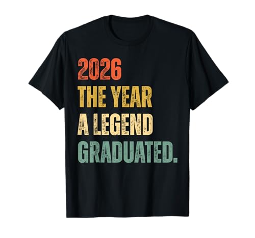 Funny Graduation Senior 2026 The Year A Legend Graduated T-Shirt