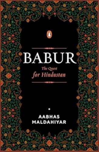 Babur: The Quest for Hindustan