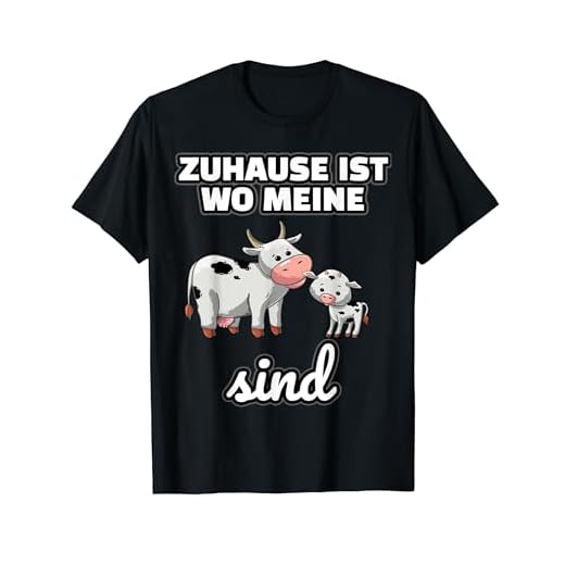 Zuhause ist da, wo meine Kühe sind T-Shirt