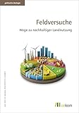Feldversuche: Wege zu nachhaltiger Landnutzung (Politische Ökologie 180)