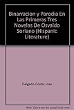 Used Book in Good Condition Binarracion y Parodia En Las Primeras Tres Novelas De Osvaldo Soriano: 73 (Hispanic Literature)