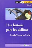 Una historia para los delfines (Letra Grande / Serie Novela) 8478844643 Book Cover