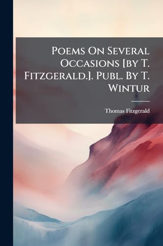 Poems On Several Occasions [by T. Fitzgerald.]. Publ. By T. Wintur