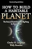 How to Build a Habitable Planet: The Story of Earth from the Big Bang to Humankind