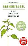 Die Brennnessel - das gesunde Heilkraut (Wissen kompakt in 10 Minuten)