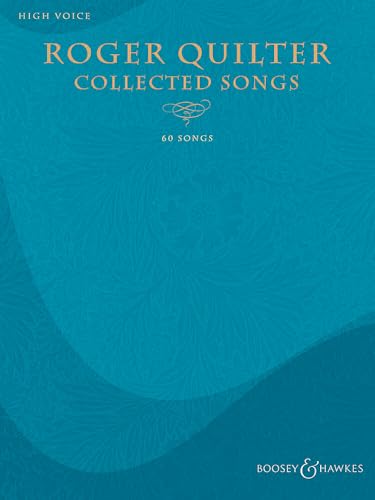 Roger Quilter - Collected Songs: 60 Songs - High Voice