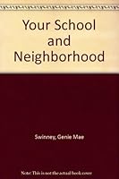 Your School and Neighborhood B000J5IDPK Book Cover