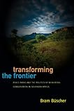 Transforming the Frontier: Peace Parks and the Politics of Neoliberal Conservation in Southern Africa