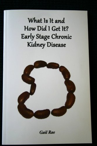 What Is It And How Did I Get It? Early Stage Chronic Kidney Disease (SlowItDownCKD)