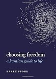  Choosing Freedom: A Kantian Guide to Life (Guides to the Good Life)